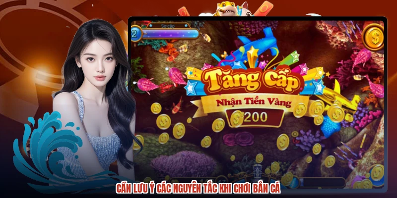 Cần lưu ý các nguyên tắc khi chơi bắn cá