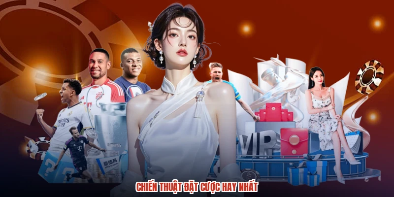 Chiến thuật đặt cược hay nhất Chiến thuật đặt cược hay nhất