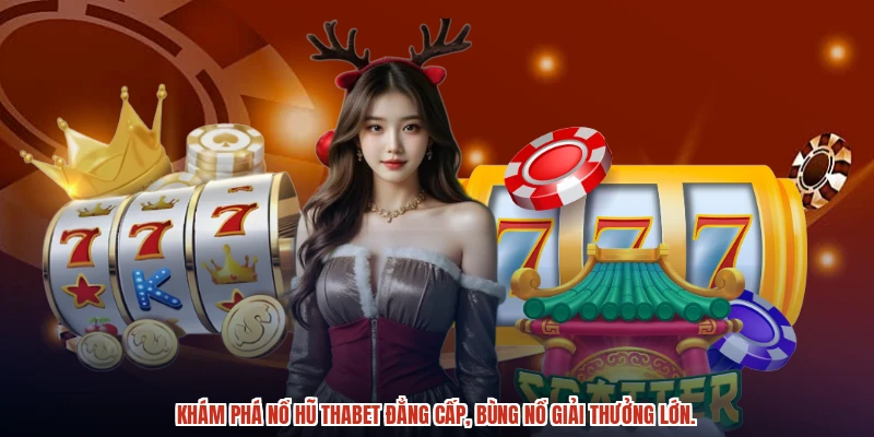 Khám phá nổ hũ THABET đẳng cấp, bùng nổ giải thưởng lớn. Khám phá nổ hũ THABET đẳng cấp, bùng nổ giải thưởng lớn.
