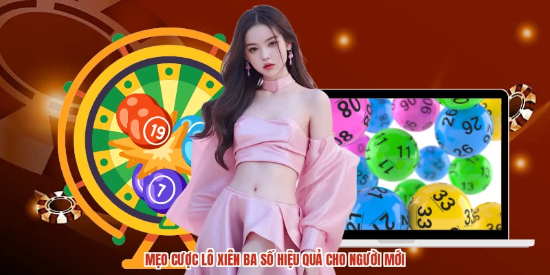 Mẹo cược lô xiên ba số hiệu quả cho người mới Mẹo cược lô xiên ba số hiệu quả cho người mới