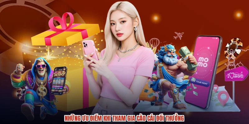 Những ưu điểm khi tham gia cào cái đổi thưởng