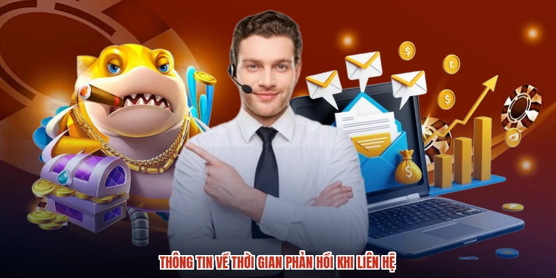 Thông tin về thời gian phản hồi khi liên hệ Thông tin về thời gian phản hồi khi liên hệ
