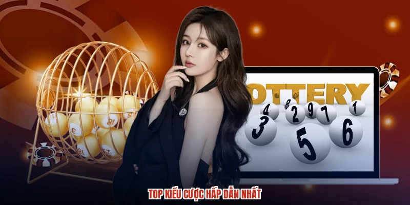 Top kiểu cược hấp dẫn nhất