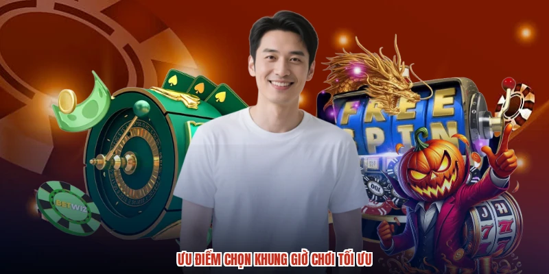 Ưu điểm chọn khung giờ chơi tối ưu Ưu điểm chọn khung giờ chơi tối ưu